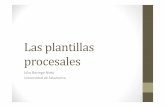 Las plantillas procesales julio borrego - valesco.esvalesco.es/.../2013/11/Las-plantillas-procesales_julio-borrego.pdf · procesales Julio Borrego Nieto ... testimonio de la misma