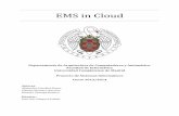 EMS in Cloud - E-Prints Complutenseeprints.ucm.es/26498/1/Memoria_EMS_in_Cloud.pdf · EMS in Cloud. 5 Agradecimientos La realización de este proyecto y los objetivos alcanzados no