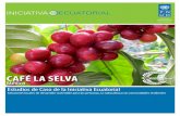 CAFÉ LA SELVA - Equator Initiative · Estos estudios de caso buscan promover el diálogo sobre políticas necesarias para escalar las prácticas locales exitosas,