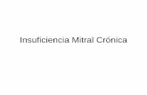 Insuficiencia Mitral Crónica - FAC · Insuficiencia Mitral Crónica Severa Etiología • PVM • Isquemica • Reumatica • Post-Endocarditis • Miocardiopatias