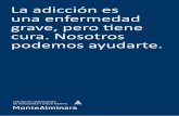 La adicción es una enfermedad grave, pero tiene cura ... · La adicción es una enfermedad que se caracteriza por el consumo descontrolado de ciertas sustancias potencialmente adictivas.