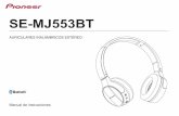 SE-MJ553BT - Pioneer Electronics USA · *Si no puede efectuarse la conexión automática o si los auriculares inalámbricos se conectan a otro dispositivo Bluetooth distinto, siga