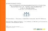 PROYECTO: ACONDICIONAMIENTO PISTA …tac.el-hierro.org:8082/TACcontratacion_hierro/documentos/1657.pdf · PROYECTO: ACONDICIONAMIENTO PISTA AGRÍCOLA MALNOMBRE – LA LADERA (T.M