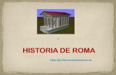 HISTORIA DE ROMA - clasicasplanes · La ciudad de Roma fue la cuna de esta civilización Situada al lado del río Tíber en el centro de la península Itálica, en un lugar ... los