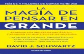 LA - Editorial de libros en español sobre liderazgo ...editorialtallerdelexito.com/.../uploads/2017/10/adelanto-la-Magia.pdf · LA MAGIA DE PENSAR EN GRANDE Aprenda los secretos