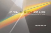 ishraq, los colores del alma - libroesoterico.comlibroesoterico.com/biblioteca/islam/ISLAM Hashim Cabrera Ishraq.pdf · colores que percibimos ocularmente no son algo extraño al