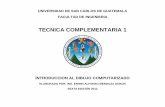 TECNICA COMPLEMENTARIA 1 · universidad de san carlos de guatemala facultad de ingenieria tecnica complementaria 1 introduccion al dibujo computarizado elaborado por: ing.