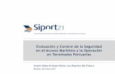 Evaluación y Control de la Seguridad en el Acceso …exeforum.biz/jornadas/smartports/pdfs/siport21.pdf · Estudios y proyectos Apoyo al diseño de infraestructura portuaria Canales