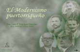 El Modernismo puertorriqueño - CITAcita.eap.edu/.../Loida_y_Maritza/El_Modernismo_puertorriqueno.pdf · modernista es sumamente importante en el ... Neoclasicismo, del Realismo y