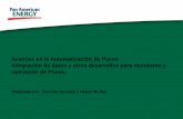 Avances en la Automatización de Pozos Integración de … · Avances en la Automatización de Pozos Integración de datos y otros desarrollos para monitoreo y operación de Pozos.