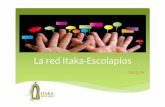 La red Itaka Escolapiosescolapios21.org/wp-content/uploads/2016/10/160115-Presentación... · Escuelas Pías, impulsora de la comunidad cristiana ... Evangelio como inspiración fundamental;