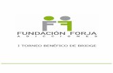 I TORNEO BENÉFICO DE BRIDGE - Fundación Forja (Adicciones) · 2 ... Programa de Adicciones de nuestra Fundación se vienen detectando una serie de ... La organización se reserva