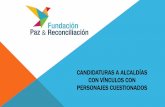 CANDIDATURAS A ALCALDÍAS CON VÍNCULOS …pares.com.co/wp-content/uploads/2015/07/Candidatos-alcaldías-de... · por irregularidades en la sanción de cuatro proyectos de acuerdo