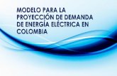 MODELO PARA LA PROYECCIÓN DE DEMANDA DE … · MODELO PARA LA PROYECCIÓN DE DEMANDA DE ENERGÍA ELÉCTRICA EN COLOMBIA Unidad de Planeación Minero Energética ... Demografía Importaciones.