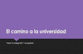El Camino Claro a Colegio - espanol.ccisd.netespanol.ccisd.net/UserFiles/Servers/Server_15997125/File/Counseling... · ..Porque hay más de 40 Universidad y colegios comunitarios