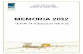 MEMORIA 2012 - FEAPS Asturias · Decir ‘cada’ es desarrollar y asegurar modelos de servicios centrados en la familia. Decir ‘cada’ es comprometernos con el apoyo a toda familia