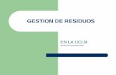 GESTION DE RESIDUOS - previa.uclm.es · para la ejecución de la Ley 20/1986 Básica de Residuos Tóxicos y Peligrosos Real Decreto 952/1997, de 20 de junio , por el que se modifica