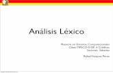 Análisis Léxico - rvazquez.orgrvazquez.org/Misitio/maestriasc_files/Presentacion-03-LN-2015.pdf · • Separación de un texto en secuencias de un unidades lingüísticas ... •