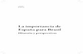 Historia y perspectivas - FUNAGfunag.gov.br/loja/download/La-Importancia-de-Espana-para-Brasil... · Centro de Historia y ... proceso de privatización de empresas estatales, ...