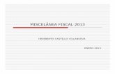 MISCELÁNEA FISCAL 2013 - notariadomexicano.org.mx · subasta de bienes, las personas que cuenten con cédula profesional de valuadores expedida por la Secretaría de Educación Pública