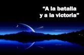 “A La Batalla “Y A La Victoria” - Editorial La Paz ... la batalla.pdf · ¡A la batalla y a la victoria vamos con Dios, ... en esta lucha de fe? Es Jehová el Poderoso, entre