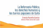 La Defensoría Pública, los derechos humanos y los …biblioteca.defensoria.gob.ec/bitstream/37000/1444/1/21... · Defensor Público General del Ecuador Ernesto Pazmiño Granizo