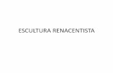 ESCULTURA RENACENTISTA - Repositorio Digital …repositorio.educacionsuperior.gob.ec/bitstream/28000/4700/9/ANEXO 9... · •La escultura del Renacimiento se sirvió de toda clase