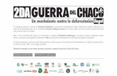 2DA GUERRA DEL CHAC - paraguayorganico.org.py · Chaco y así lograr la derogación del Decreto 7702 que permite la deforestación de las reservas legales de bosques. El Chaco Paraguayo,