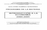 INTRODUCCIÓN A LA ECONOMÍA 2004-2005herzog.economia.unam.mx/gramirez/pdfs/INTRODUCCION20051.pdf · carrera, con los temas, conceptos, categorías e instrumentos básicos de la economía.