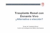 Trasplante Renal con Donante Vivo - sld.cu · la nefrectomía, y si el proceso maligno presentado tiene criterios de ser curable. Grupo de Trasplante renal Centro de Investigaciones