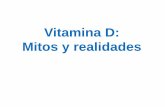 Vitamina D: Mitos y realidades - socreuma.org.pe · La vitamina D es un elemento esencial en el tratamiento de la osteoporosis. La eficacia de los fármacos para la osteoporosis ha