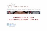 Memoria de actividades 2016 - udutama.orgudutama.org/documents/comunicacio/memoria_udutama_2016_es.pdf · sensibilización en nuestro país sobre las culturas que apoyamos y las ...