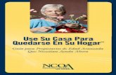 Use Su Casa Para Quedarse En Su Hogar - by Debt …reversemortgagehelper.org/docs/NCOA_booklet_spanish.pdf · Hogar para las Personas Mayores Consejos y sUGeRenCIAs PARA PRoPIetARIos