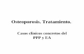Osteoporosis. Tratamiento. - Sociedad Española de ... · El paciente presenta déficit de vitamina D • Es una situación muy frecuente en esta edad • Suele acompañarse de PTH