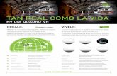 TAN REAL COMO LA VIDA - azken.com · de fluidez e inmersión en los entornos virtuales. Los gráficos Quadro NVIDIA VR Ready son los únicos que tiene capacidad suficiente para ofrecer