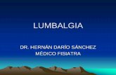 LUMBALGIA - Médicos de El Salvador€¦ · Rotuliano abolido L5 Extensor dedo gordo, Tibial ant, Peroneos Anterolat. Pierna Dorso pie hasta dedo gordo Normal