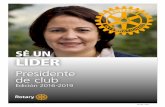 SÉ UN LÍDER - Rotary International · Nuevos clubes ... regionales de Rotary. Utiliza este manual para familiarizarte con las funciones del presidente antes de asistir al Seminario