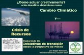 Cambio Climático - Tierramortierramor.org/PDF-Docs/2014-10-Escenarios-TransicionUMA.pdf · que pueden realizar, de las respuestas que ... entre ellos, de cómo circula y se procesa