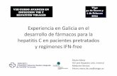 Experiencia en Galicia en el desarrollo de fármacos …agidei.org/wp-content/uploads/2014/11/experiencia-galicia... · desarrollo de fármacos para la hepatitis C en pacientes pretratados