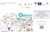 Ciclo de Conferencias Mujer y Ciencia 2018 - … · Con motivo del Día Internacional de la Mujer y la Niña en la Ciencia, el 11 de febrero, en España al igual que en otros muchos