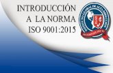 INTRODUCCIÓN A LA NORMA ISO 9001:2015 - Auditor de …lider.aprendeconexito.com/mat1/4-01-ISO-9001-2015.pdf · Bienvenida a la nueva versión de la Norma ISO 9001:2015. Sistema de