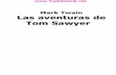 Mark Twain - Las Aventuras De Tom Sawyer - v1biblio3.url.edu.gt/Libros/m-aventuras.pdfcos tienen asueto; pero aborrece el trabajo más que ninguna otra cosa, y, o soy un poco rígida