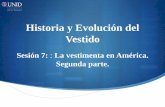 Historia y Evolución del Vestido - moodle2.unid.edu.mxmoodle2.unid.edu.mx/dts_cursos_mdl/lic/VEL/HEV/S07/... · precolombina. Hoy en día, la mayoría de los mexicanos visten de