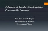 Aplicación de la Inducción Matemática Programación …artemisa.unicauca.edu.co/~ahurtado/matematicas/Funcional.pdf · Procede de Lisp que es el lenguaje funcional más utilizado.