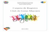 Carpeta de Registro Club de Guías Mayores · 2015-04-06 · del Club de Guías Mayores “JoyFull”, ... que a continuación se deja una lista de los nombres de aventureros y conquistadores
