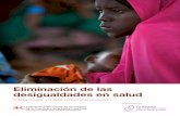 Eliminación de las desigualdades en salud - IFRC.org inequities advocacy... · 3 Prefacio 4 Sinopsis 5 Recomendaciones de la FICR 7 Introducción 11 Capítulo 1. Focalización en