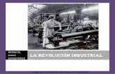 LA REVOLUCIÓN INDUSTRIAL · industrial, abogó por la libre asociación, que trató de poner en marcha con los llamados falansterios, comunidades de producción y consumo en las