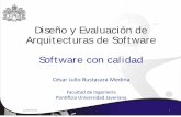 Diseño y Evaluación de Arquitecturas de Software Software ... · y con las características implícitas que se ... Aseguramiento de la Calidad de Software ... atributos que se determinan