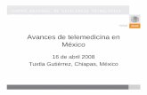 Avances de telemedicina en México - cudi.edu.mx · CENTRO NACIONAL DE EXCELENCIA TECNOLÓGICA EN SALUD Agradecimiento • A CUDI. • A La Universidad de ChiapasA La Universidad