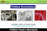 Política Económica - Pablo Saravia Tasayco · Política Fiscal y Monetaria. Universidad del Valle de Toluca Facultad de Contaduría y Administración Materia: Política Económica